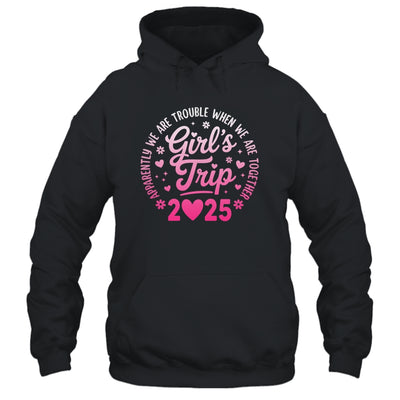 Girls Trip 2025 Apparently Are Rrouble When We Are Together Shirt & Tank Top | teecentury