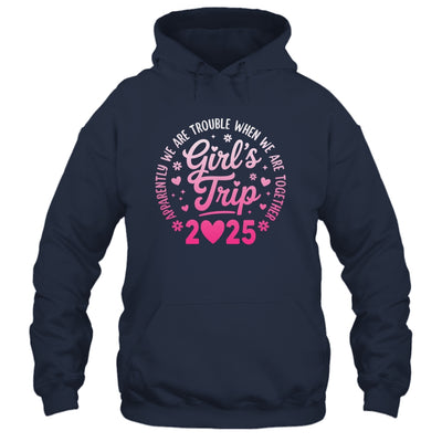 Girls Trip 2025 Apparently Are Rrouble When We Are Together Shirt & Tank Top | teecentury