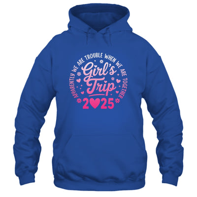 Girls Trip 2025 Apparently Are Rrouble When We Are Together Shirt & Tank Top | teecentury