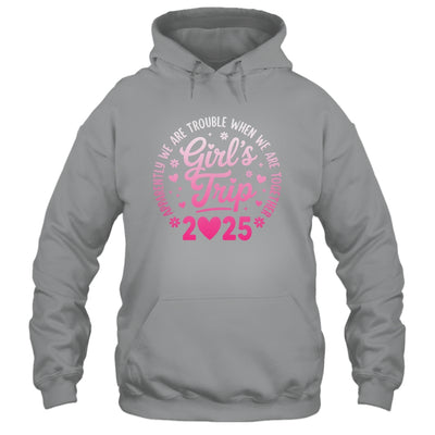 Girls Trip 2025 Apparently Are Rrouble When We Are Together Shirt & Tank Top | teecentury