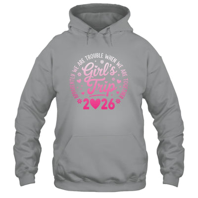 Girls Trip 2026 Apparently Are Rrouble When We Are Together Shirt & Tank Top | teecentury