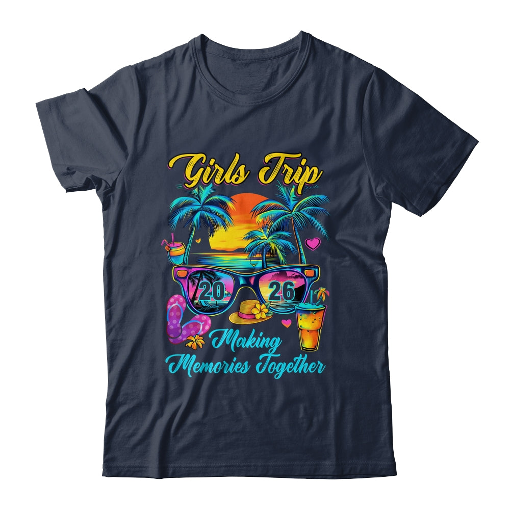 Girls Trip 2026 Making Memories Matching Vacation 2026 Shirt & Tank Top | teecentury