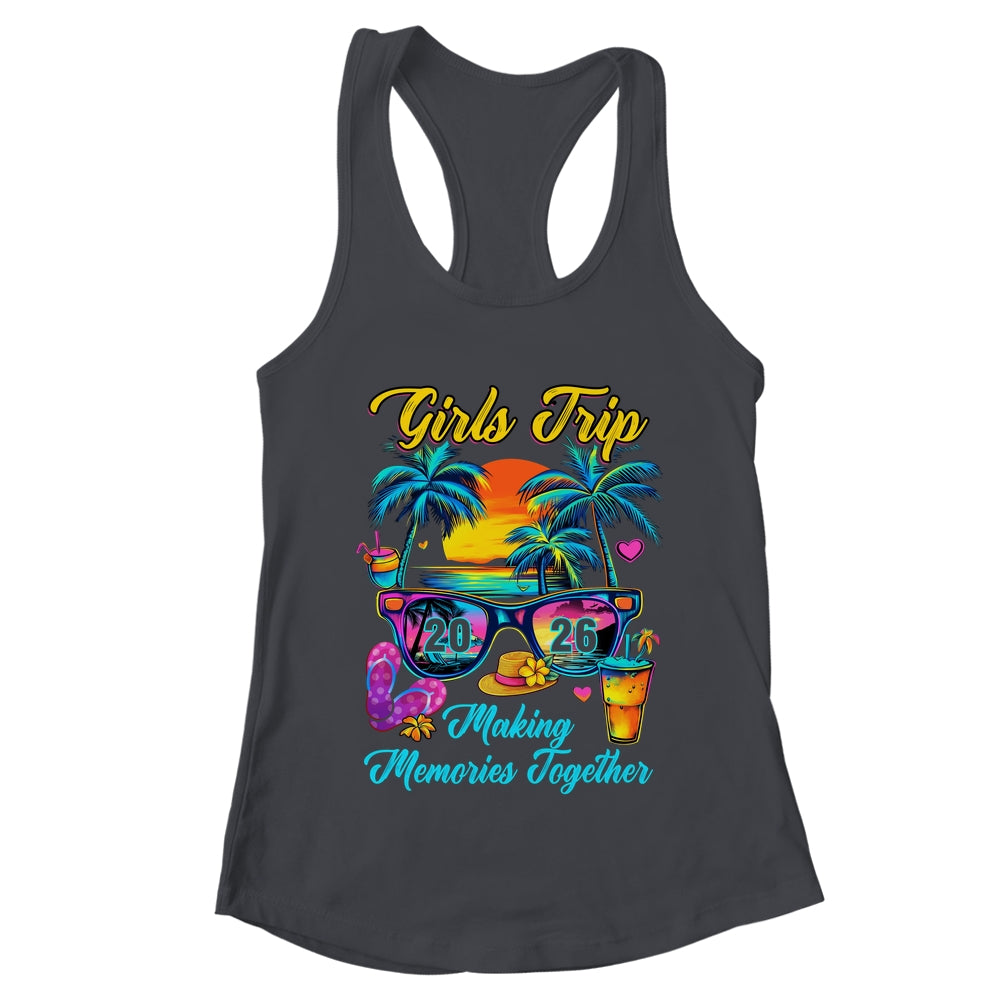 Girls Trip 2026 Making Memories Matching Vacation 2026 Shirt & Tank Top | teecentury