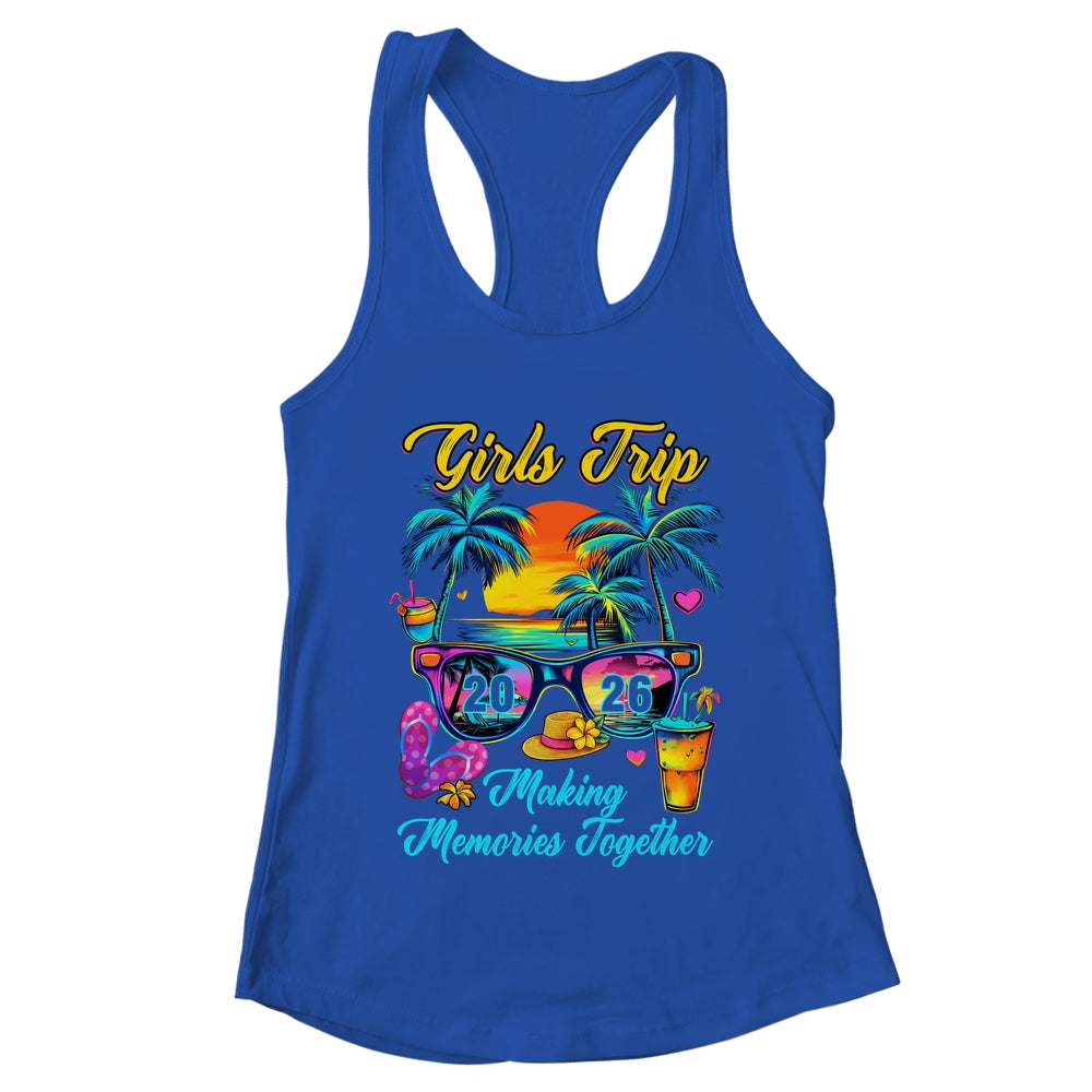 Girls Trip 2026 Making Memories Matching Vacation 2026 Shirt & Tank Top | teecentury