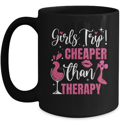 Girls Trip Cheaper Than A Therapy Funny Weekend Wine Party Mug | teecentury