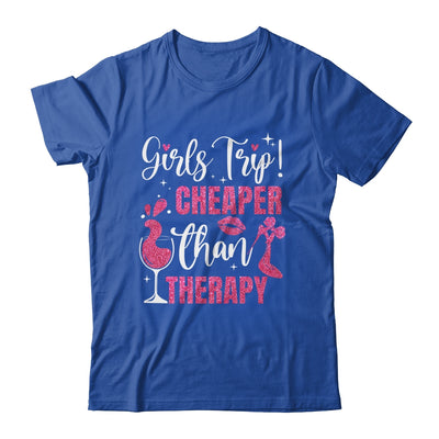 Girls Trip Cheaper Than A Therapy Funny Weekend Wine Party Shirt & Tank Top | teecentury