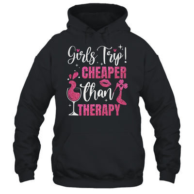 Girls Trip Cheaper Than A Therapy Funny Weekend Wine Party Shirt & Tank Top | teecentury