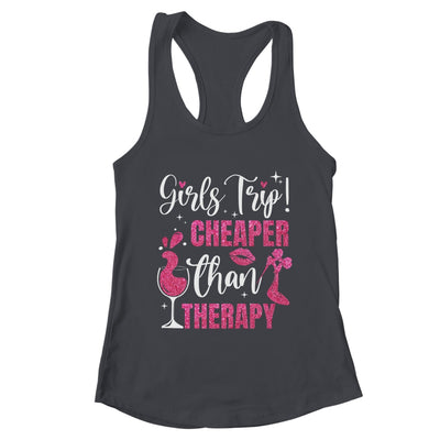 Girls Trip Cheaper Than A Therapy Funny Weekend Wine Party Shirt & Tank Top | teecentury