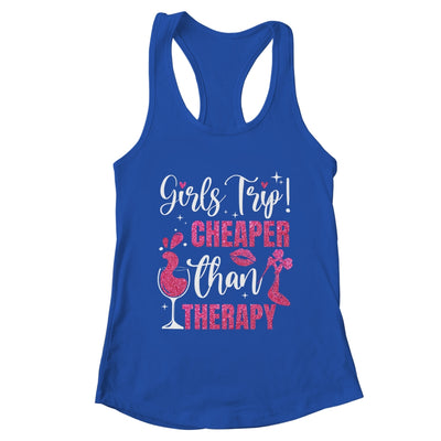 Girls Trip Cheaper Than A Therapy Funny Weekend Wine Party Shirt & Tank Top | teecentury
