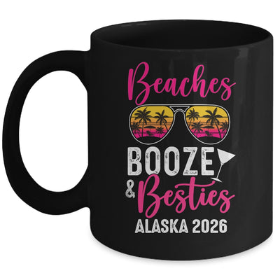 Girls Weekend Trip Alaska 2026 Beaches Booze Besties Mug | teecentury
