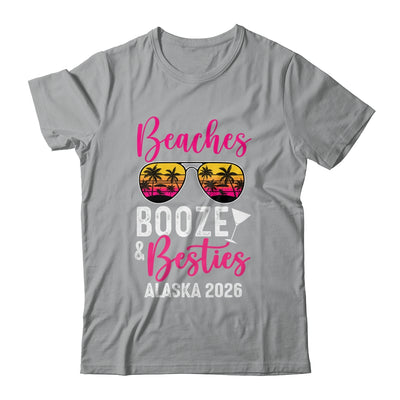 Girls Weekend Trip Alaska 2026 Beaches Booze Besties Shirt & Tank Top | teecentury
