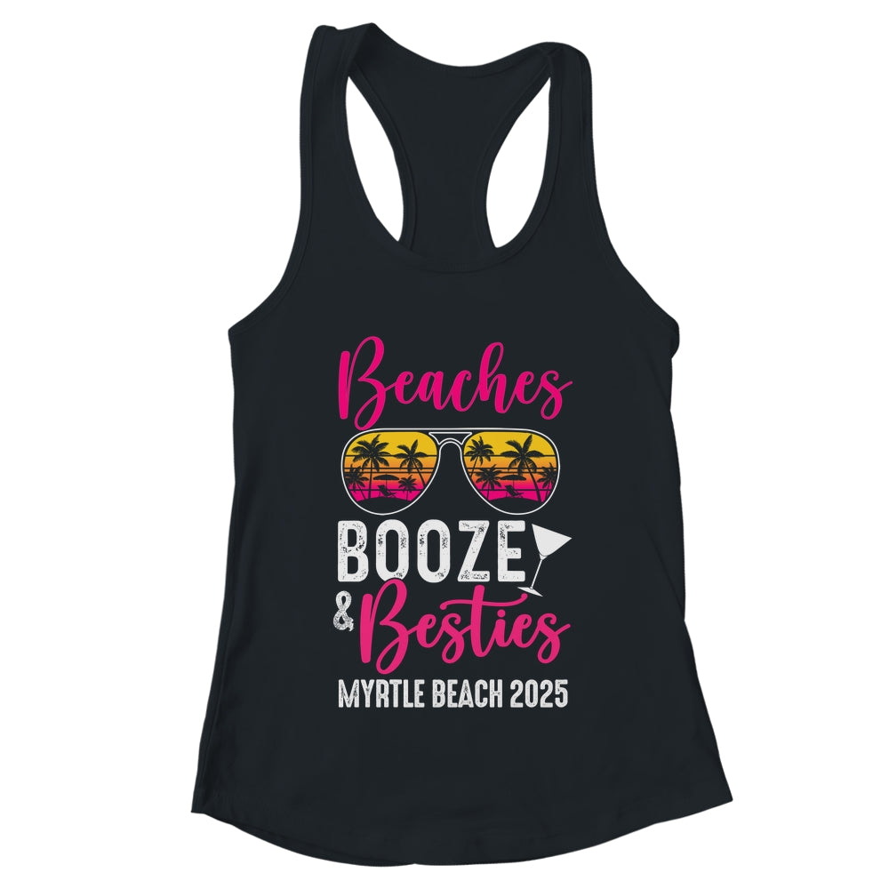 Girls Weekend Trip Myrtle Beach 2025 Beaches Booze Besties Shirt & Tank Top | teecentury