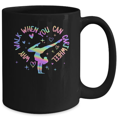 Girls Why Walk When You Can Cartwheel Gymnastic Funny Mug | teecentury