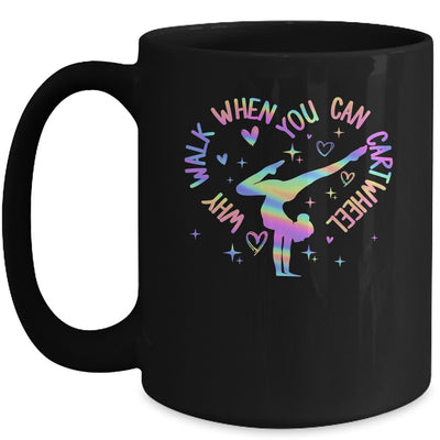 Girls Why Walk When You Can Cartwheel Gymnastic Funny Mug | teecentury