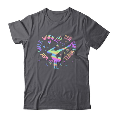 Girls Why Walk When You Can Cartwheel Gymnastic Funny Shirt & Tank Top | teecentury
