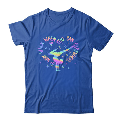 Girls Why Walk When You Can Cartwheel Gymnastic Funny Shirt & Tank Top | teecentury