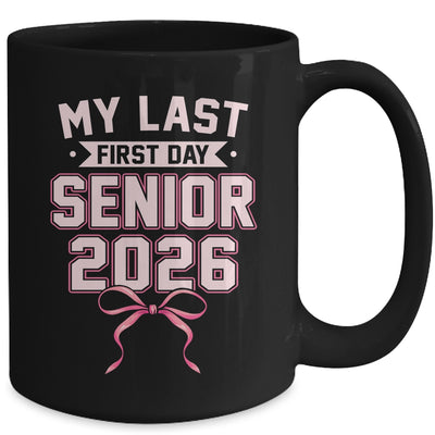 Girly Coquette My Last First Day Senior 2026 Class Of 2026 Mug | teecentury