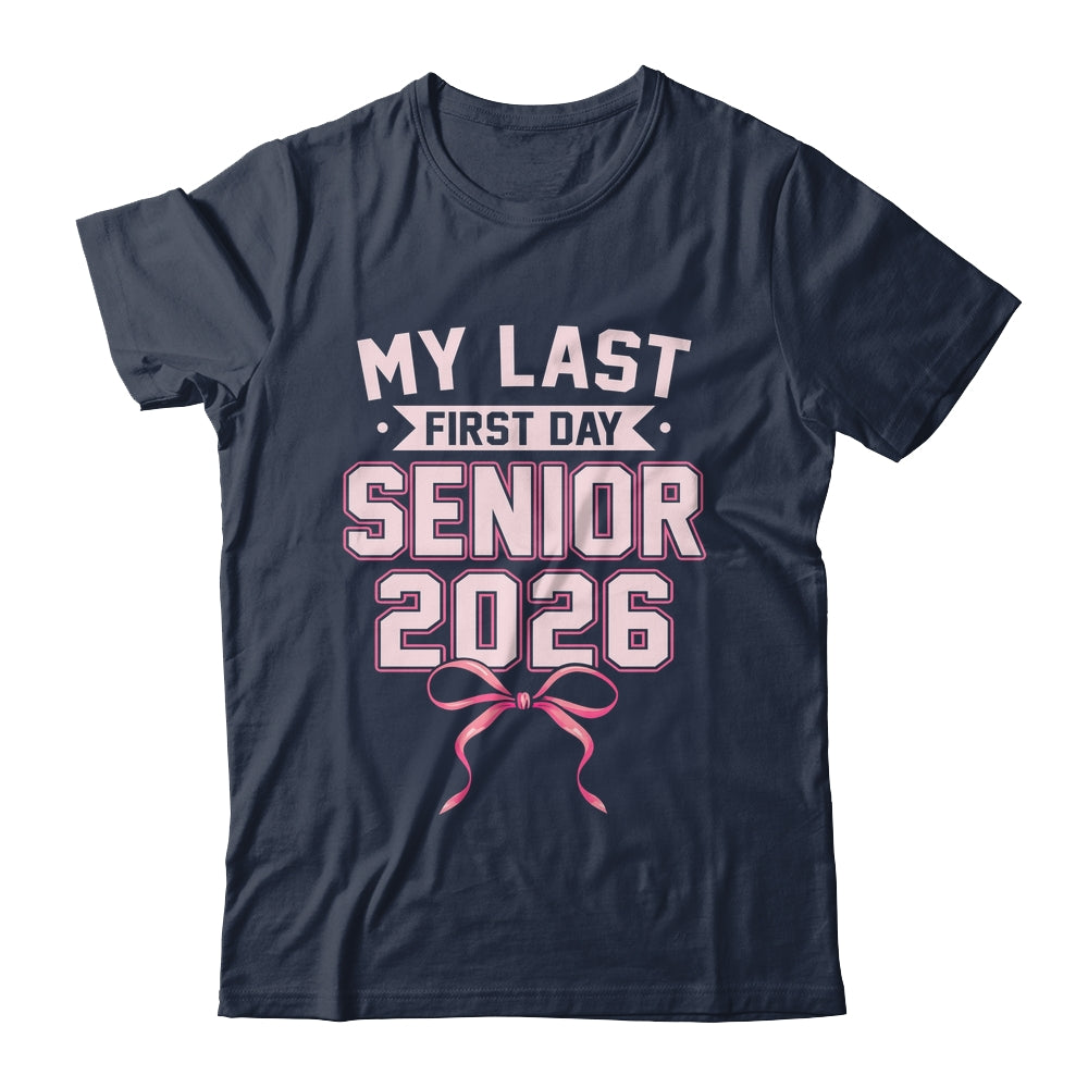 Girly Coquette My Last First Day Senior 2026 Class Of 2026 Shirt & Hoodie | teecentury
