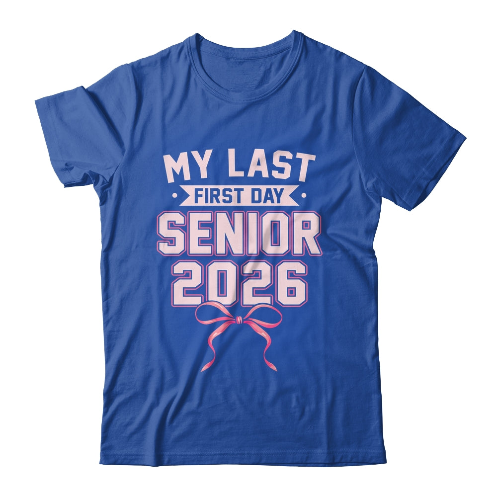 Girly Coquette My Last First Day Senior 2026 Class Of 2026 Shirt & Hoodie | teecentury