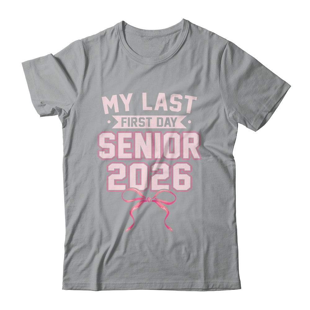 Girly Coquette My Last First Day Senior 2026 Class Of 2026 Shirt & Hoodie | teecentury