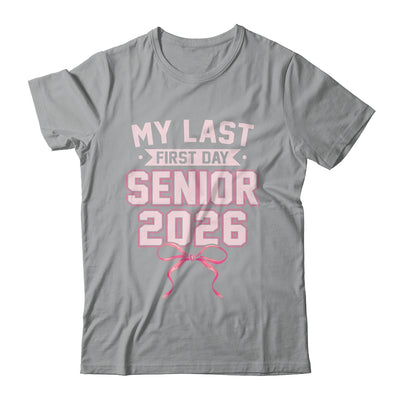 Girly Coquette My Last First Day Senior 2026 Class Of 2026 Shirt & Hoodie | teecentury