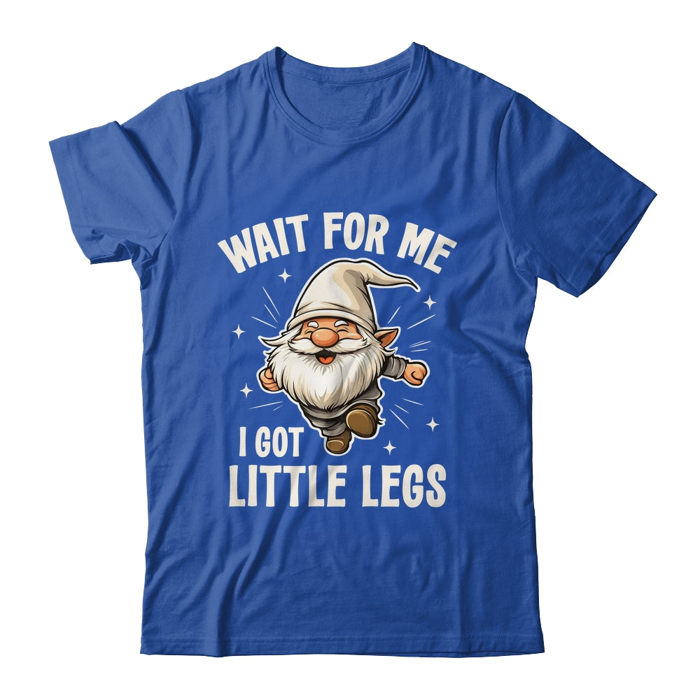 Gnome Wait For Me I Got Little Legs Humor Funny Running Joke Shirt & Tank Top | teecentury