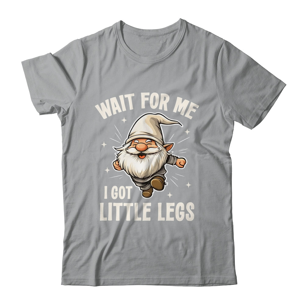Gnome Wait For Me I Got Little Legs Humor Funny Running Joke Shirt & Tank Top | teecentury