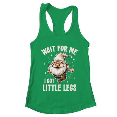 Gnome Wait For Me I Got Little Legs Humor Funny Running Joke Shirt & Tank Top | teecentury