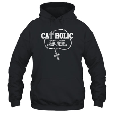 God Loving Mass Going Rosary Praying Catholic Christian Shirt & Hoodie | teecentury