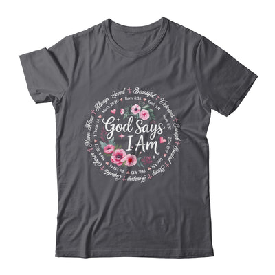 God Says I Am Floral Bible Verse Religious Christian Women Shirt & Hoodie | teecentury