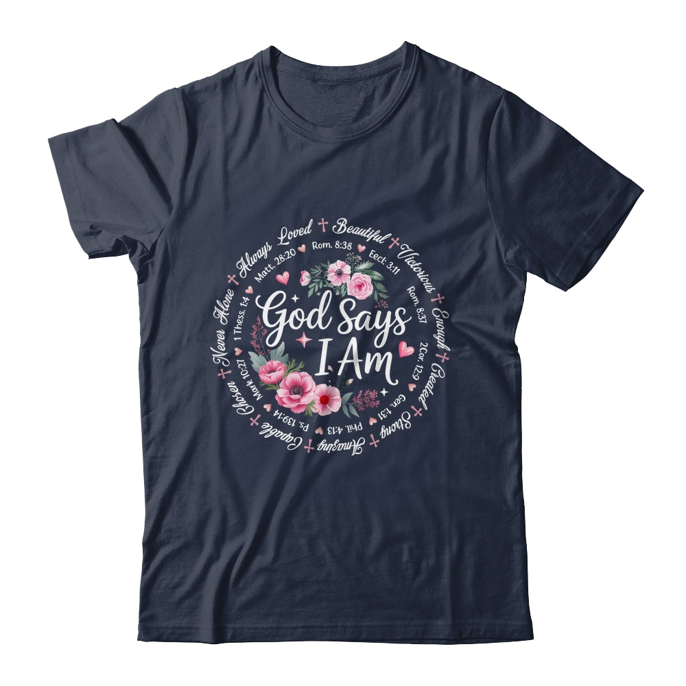 God Says I Am Floral Bible Verse Religious Christian Women Shirt & Hoodie | teecentury