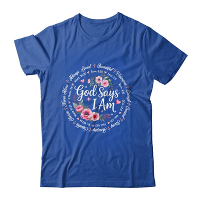 God Says I Am Floral Bible Verse Religious Christian Women Shirt & Hoodie | teecentury