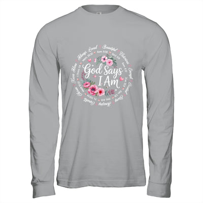 God Says I Am Floral Bible Verse Religious Christian Women Shirt & Hoodie | teecentury