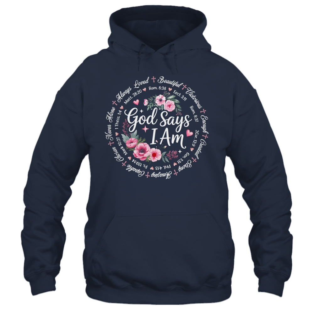 God Says I Am Floral Bible Verse Religious Christian Women Shirt & Hoodie | teecentury