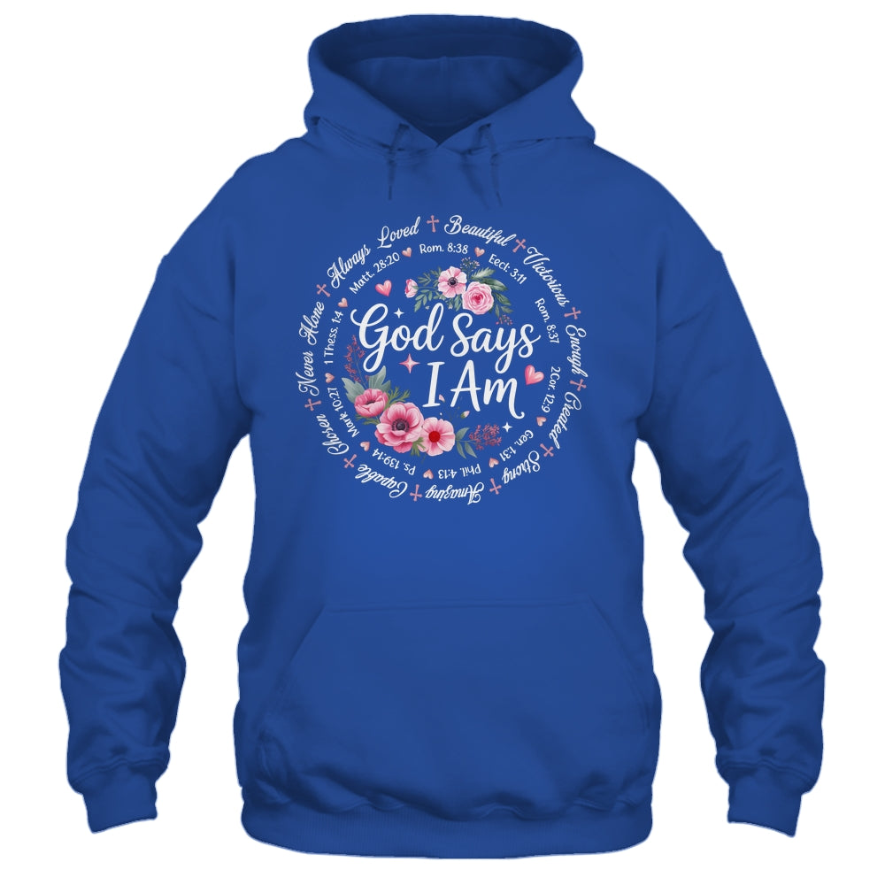 God Says I Am Floral Bible Verse Religious Christian Women Shirt & Hoodie | teecentury