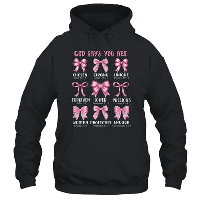 God Says You Are Coquette Pink Bow Christian Bible Verses Shirt & Hoodie | teecentury