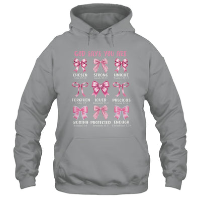 God Says You Are Coquette Pink Bow Christian Bible Verses Shirt & Hoodie | teecentury