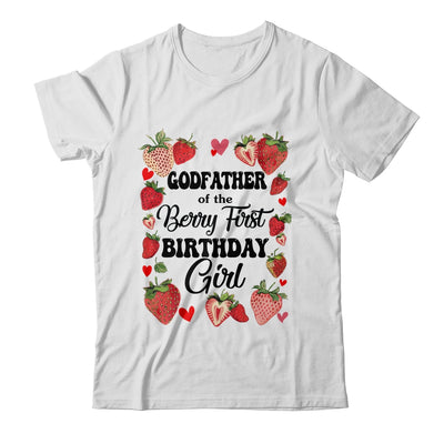 Godfather Of The Berry First Birthday Girl Sweet Strawberry Shirt & Hoodie | teecentury