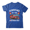 Godfather Of The Birthday Boy Fire Truck Firefighter 1st Party Shirt & Hoodie | teecentury