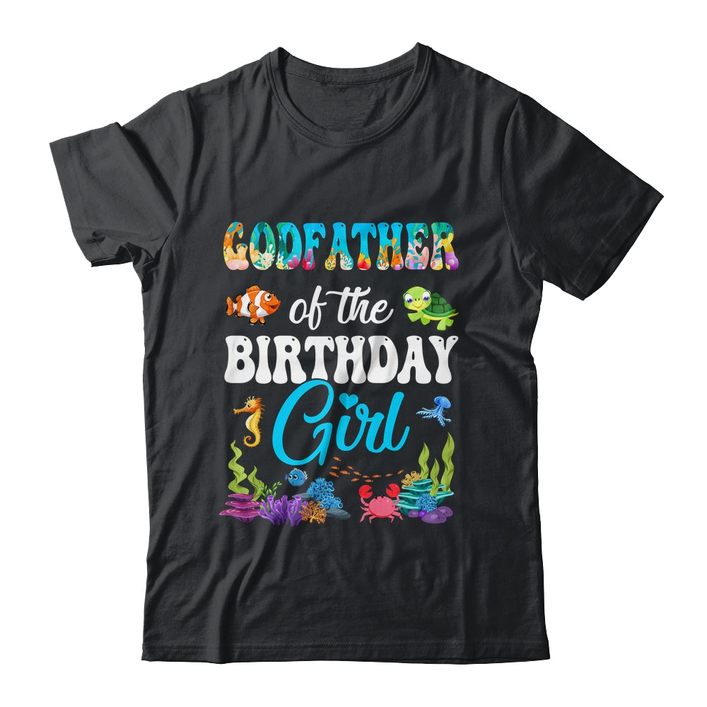 Godfather Of The Birthday Girl Sea Fish Ocean Aquarium Party Shirt & Hoodie | teecentury