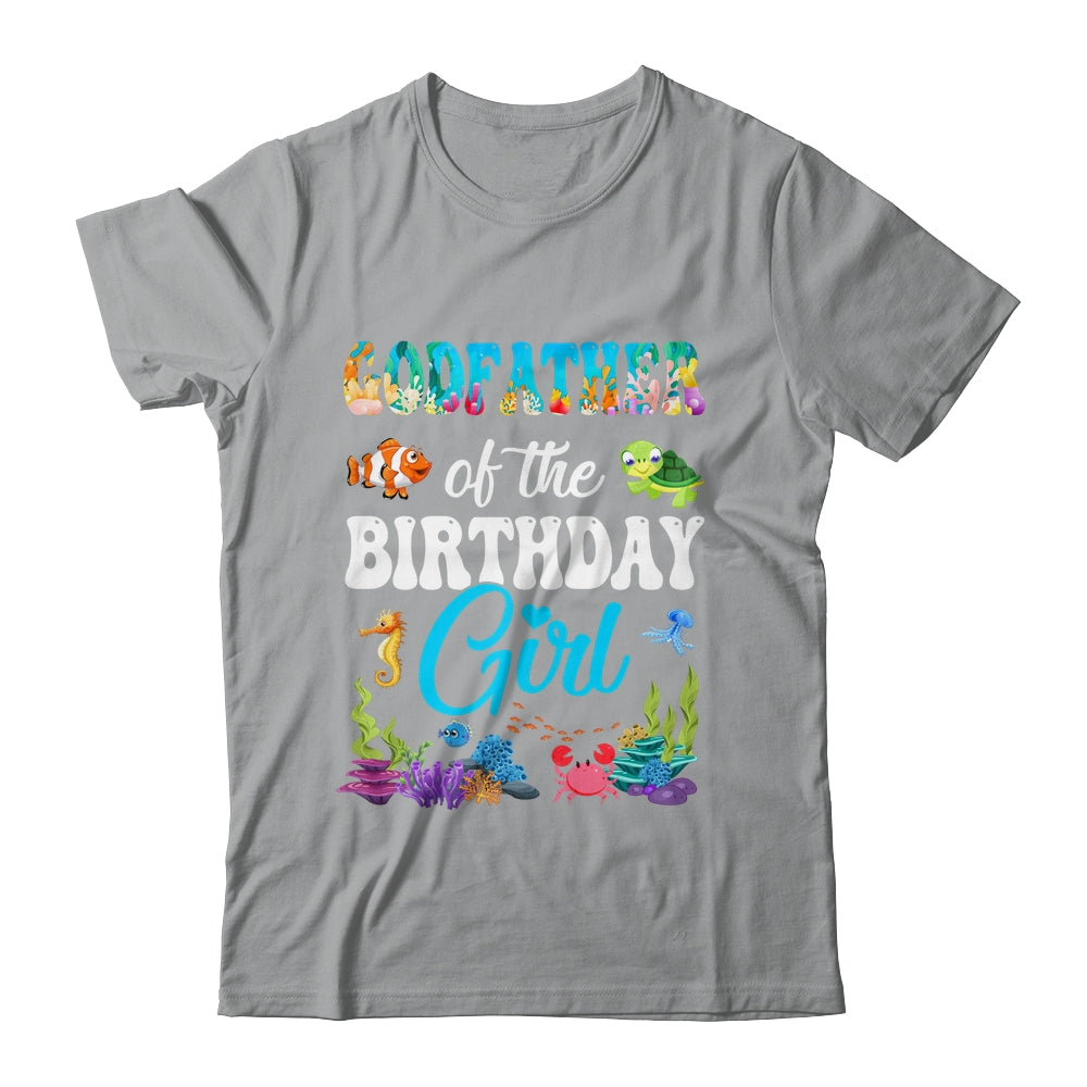 Godfather Of The Birthday Girl Sea Fish Ocean Aquarium Party Shirt & Hoodie | teecentury