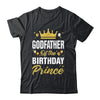 Godfather Of The Birthday Prince Boys Bday Party For Him Shirt & Hoodie | teecentury