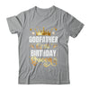 Godfather Of The Birthday Queen Funny Matching Birthday Party Shirt & Hoodie | teecentury