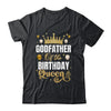 Godfather Of The Birthday Queen Women Girls Bday Party For Her Shirt & Hoodie | teecentury