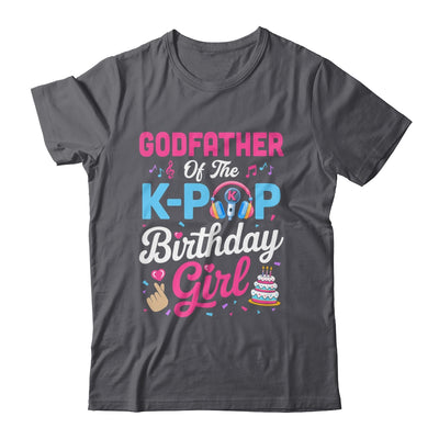 Godfather Of The K-Pop Birthday Girl Korean Music Family Shirt & Hoodie | teecentury
