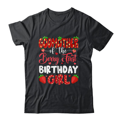 Godmother Of The Berry First Birthday Of Girl Strawberry Shirt & Hoodie | teecentury