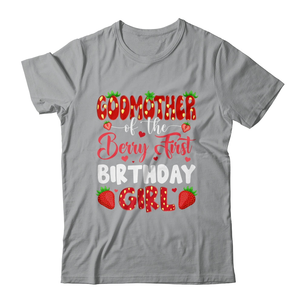 Godmother Of The Berry First Birthday Of Girl Strawberry Shirt & Hoodie | teecentury