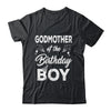 Godmother Of The Birthday Boy Matching Family Party Shirt & Hoodie | teecentury