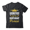 Godmother Of The Birthday Prince Boys Bday Party For Him Shirt & Hoodie | teecentury