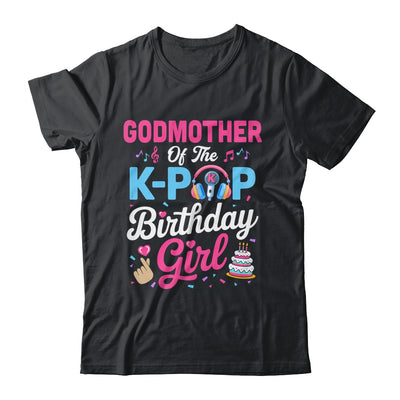 Godmother Of The K-Pop Birthday Girl Korean Music Family Shirt & Hoodie | teecentury